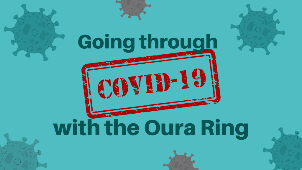 Going through COVID-19 with the Oura Ring